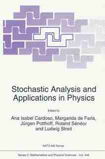 Stochastic Analysis and Applications in Physics by Ana Isabel Cardoso