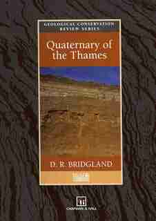 Quaternary of the Thames by D.R. Bridgland