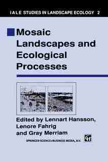 Mosaic Landscapes and Ecological Processes by L. Hansson