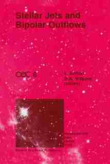 Stellar Jets and Bipolar Outflows: Proceedings Of The Sixth International Workshop Of The Astronomical Observatory Of Capodimonte (oac by L. Errico