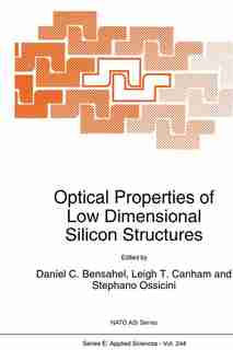 Optical Properties of Low Dimensional Silicon Structures by B. Bensahel