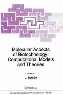 Molecular Aspects Of Biotechnology: Computational Models And Theories by Juan Bertr