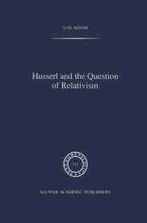 Husserl and the Question of Relativism by G. Soffer