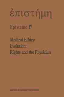 Medical Ethics: Evolution, Rights And The Physician by H.A. Shenkin