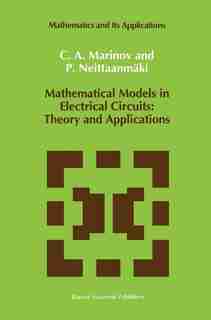 Mathematical Models In Electrical Circuits: Theory And Applications by C. A. Marinov