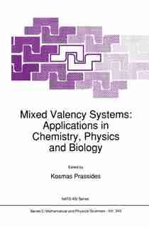 Mixed Valency Systems: Applications In Chemistry, Physics And Biology by K. Prassides