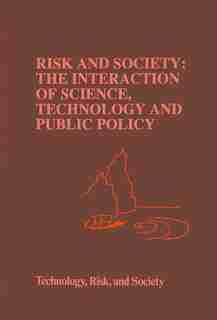 Risk And Society: The Interaction Of Science, Technology And Public Policy by M Waterstone