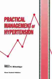 Practical Management of Hypertension by Willem H. Birkenhäger