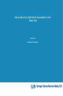On Truth: Original Manuscript Materials (1927-1929) from the Ramsey Collection at the University of Pittsburgh by Frank Plumpton Ramsey