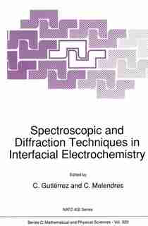 Spectroscopic and Diffraction Techniques in Interfacial Electrochemistry by C. Gutiérrez