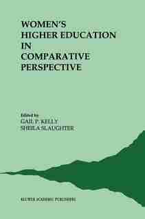 Women's Higher Education in Comparative Perspective by G.P. Kelly