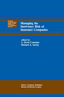 Managing the Insolvency Risk of Insurance Companies: Proceedings of the Second International Conference on Insurance Solvency by J. David Cummins