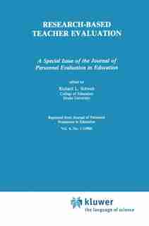 Research-Based Teacher Evaluation: A Special Issue of the Journal of Personnel Evaluation in Education by Richard L. Schwab