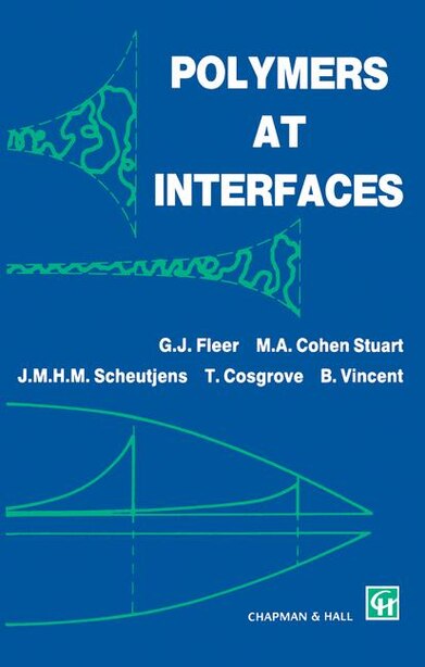Polymers at Interfaces by G.j. Fleer