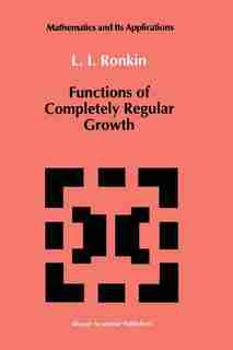 Functions of Completely Regular Growth by L.I. Ronkin