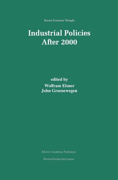 Industrial Policies After 2000 by Wolfram Elsner