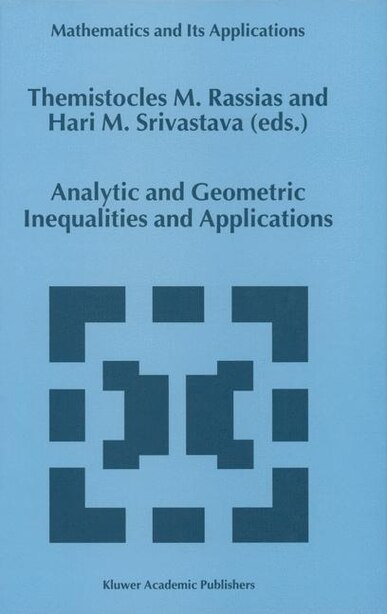 Analytic and Geometric Inequalities and Applications by Themistocles Rassias