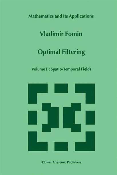 Optimal Filtering: Volume II: Spatio-Temporal Fields by V.N. Fomin