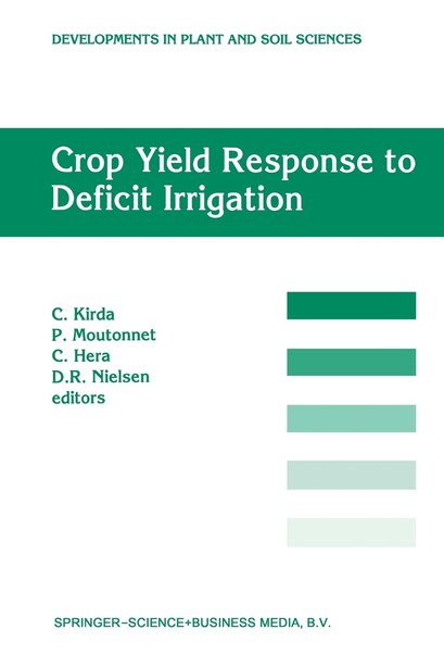 Crop Yield Response to Deficit Irrigation: Report Of An Fao/iaea Co-ordinated Research Program By Using Nuclear Techniqu by C. Kirda