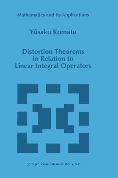 Distortion Theorems in Relation to Linear Integral Operators by Y. Komatu