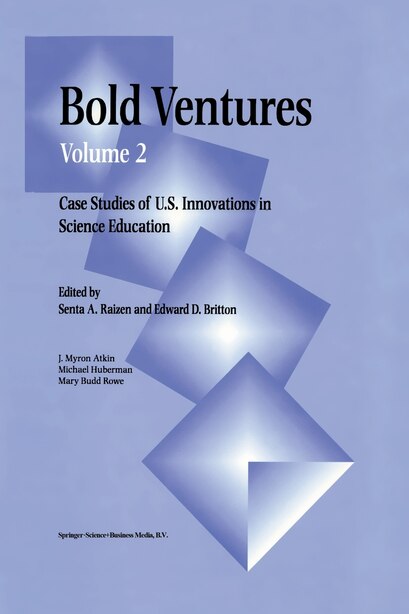 Bold Ventures: Volume 2 Case Studies of U.S. Innovations in Science Education by S. Raizen