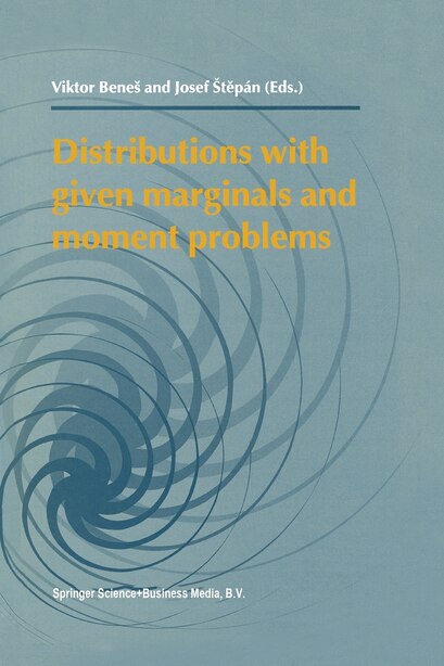 Distributions with given Marginals and Moment Problems by Viktor Benes
