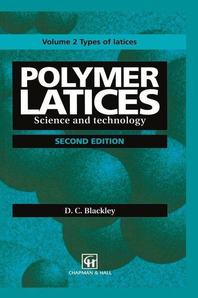 Polymer Latices: Science and technology Volume 2: Types of latices by D.C. Blackley