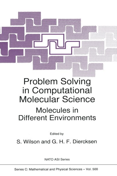 Problem Solving in Computational Molecular Science: Molecules in Different Environments by Stephen Wilson
