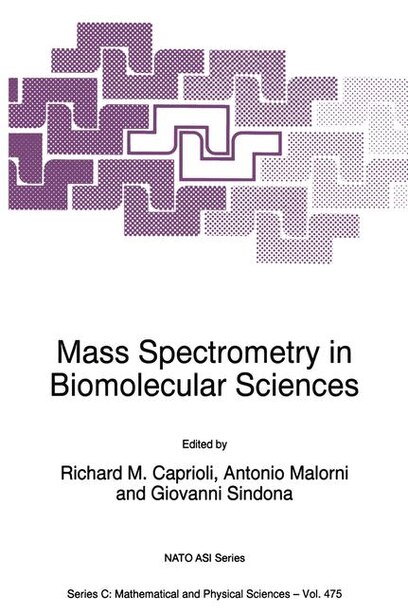 Mass Spectrometry in Biomolecular Sciences by Richard M. Caprioli
