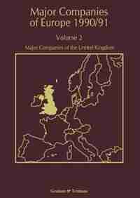Major Companies of Europe 1990/91: Volume 2 Major Companies of the United Kingdom by R. M. Whiteside