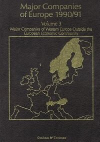 Major Companies of Europe 1990/91 Volume 3: Major Companies of Western Europe Outside the European Economic Community by R M Whiteside