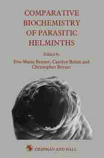 Comparative Biochemistry of Parasitic Helminths by Eva Bennett