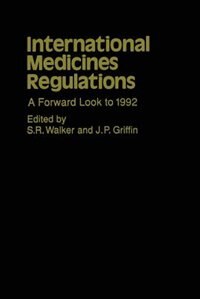 International Medicines Regulations: A Forward Look to 1992 by S.R. Walker