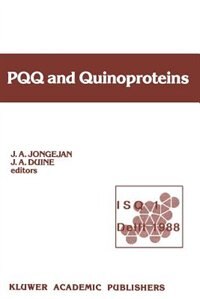 PQQ and Quinoproteins: Proceedings of the First International Symposium on PQQ and Quinoproteins, Delft, The Netherlands, by J.A. Jongejan