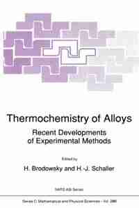Thermochemistry of Alloys: Recent Developments of Experimental Methods by H. Brodowsky