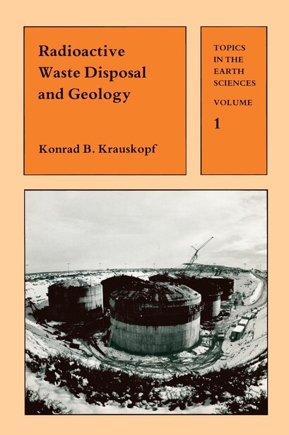 Radioactive Waste Disposal and Geology by Konrad Krauskopf