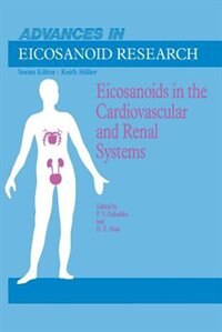 Eicosanoids in the Cardiovascular and Renal Systems by P.V. Halushka