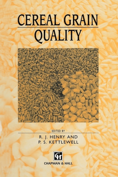 Cereal Grain Quality by R. Henry