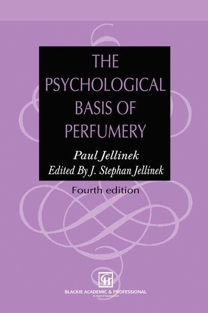 The Psychological Basis of Perfumery by J. Stephan Jellinek