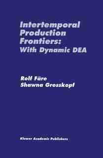 Intertemporal Production Frontiers: With Dynamic Dea by Shawna Grosskopf