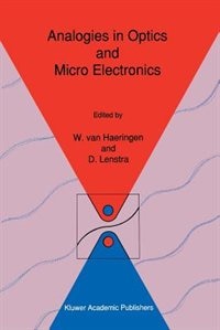 Analogies in Optics and Micro Electronics: Selected Contributions on Recent Developments by W. van Haeringen