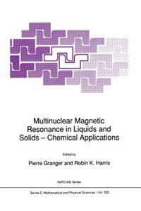 Multinuclear Magnetic Resonance in Liquids and Solids - Chemical Applications by P. Granger