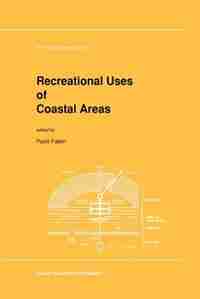 Recreational Uses of Coastal Areas: A Research Project of the Commission on the Coastal Environment, International Geographical Union by P. Fabbri