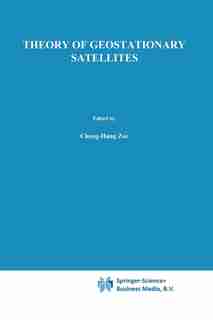 Theory of Geostationary Satellites by Chong-Hung Zee