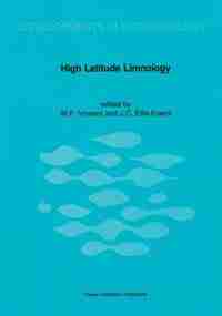 High Latitude Limnology by W.f. Vincent