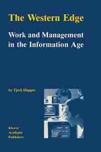 The Western Edge: Work and Management in the Information Age by T. Huppes