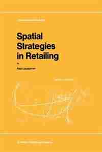 Spatial Strategies in Retailing by R. Laulajainen