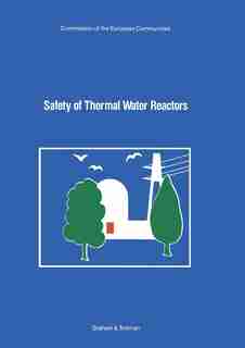 Safety of Thermal Water Reactors: Proceedings of a Seminar on the Results of the European Communities' Indirect Action Research Progr by E. Skupinski