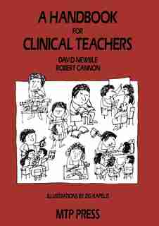 A Handbook For Clinical Teachers by D.I. Newble