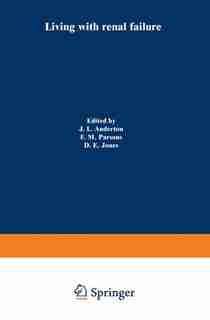 Living With Renal Failure: Proceedings Of A Multidisciplinary Symposium Held At The University Of Stirling, 7-8 July, 19: Proc by J.l. Anderton
